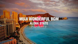 MUJI BGM: Aloha State 🌺 (Hawaiian Slack Key Guitar)