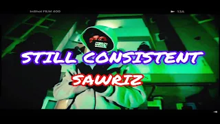 SAWRIZ - STILL CONSISTENT 🛸