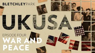 UK-USA episode four - War and peace | Bletchley Park