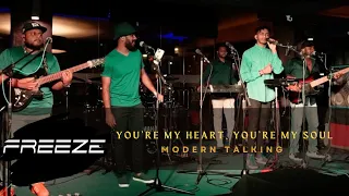 You're My Heart, You're My Soul - Modern Talking - Live cover by FREEZE