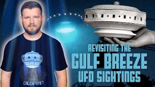 Revisiting The Gulf Breeze UFO Sightings || A YouTube Documentary