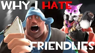 TF2: Why I HATE Friendlies...