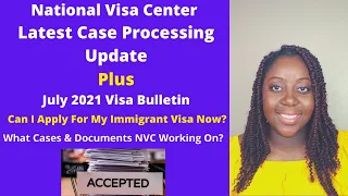 NVC Case Processing Times | July 2021 Visa Bulletin For Family-Sponsored Visa Applications