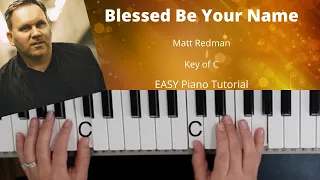 Blessed Be Your Name -Matt Redman (Key of C)//EASY Piano Tutorials