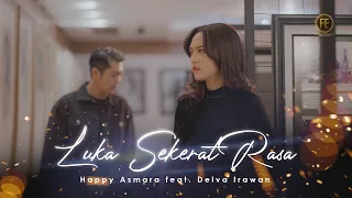 HAPPY ASMARA FT DELVA  - LUKA SEKERAT RASA ( Official Music Video )