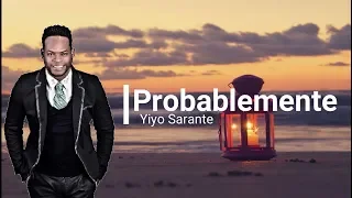 Yiyo Sarante -Probablemente (Letras)