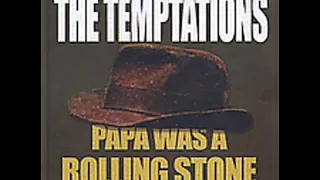 The Temptations - Papa Was A Rolling Stone