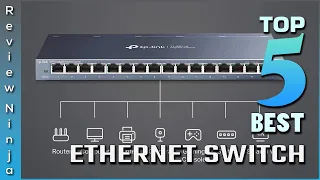 Top 5 Best Ethernet Switch Review In 2023