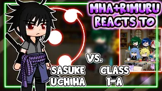 MHA/BNHA+Rimuru Reacts To Class 1-A VS. Sasuke Uchiha || Gacha Club ||