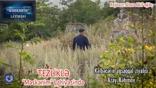 Azay Rəhimov "Məskənim layihəsində" TEZLIKLƏ  Kəlbəcərdə 2021 HD