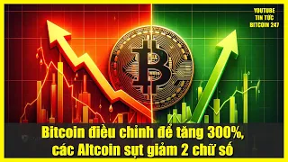 Bitcoin điều chỉnh để hướng tới mức tăng 300%, các Altcoin sụt giảm 2 chữ số