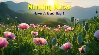 BEAUTIFUL MORNING MUSIC - Boost Positive Energy | Peaceful Piano Music For Stress Relief, Studying