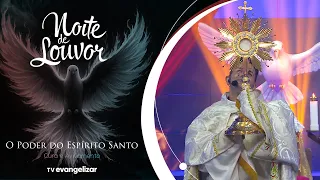 Pe. Cleberson, Bruna e Gracielle | Noite de Louvor: O Poder do Espírito Santo | 29/04/24