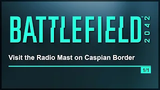 Visit the Radio Mast on Caspian Border Location Guide - Battlefield 2042