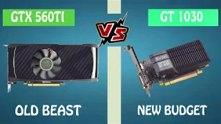 GTX 560Ti (1GB) vs GT 1030 (2GB) | Gaming Test | Benchmark