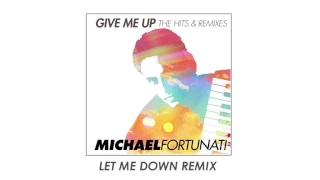 Michael Fortunati - Let Me Down Remix