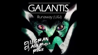 Galantis - Runaway (DJ Legran & DJ Alex Rosco Remix)