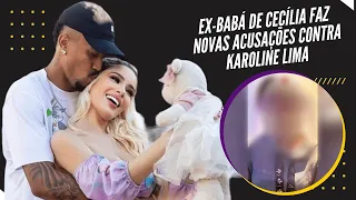 Exclusivo! Ex-babá de Cecília faz novas acusações contra Karoline Lima