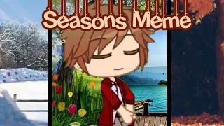 Seasons meme|The Music Freaks|ft:TMF|Gacha Club