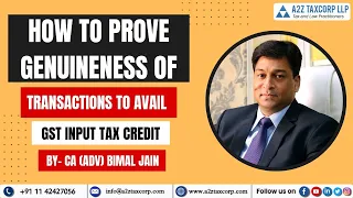 How to prove Genuineness of transactions to avail GST Input Tax Credit || CA (Adv) Bimal Jain