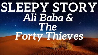 Bedtime Stories for Grown Ups | The Sleep Story of Ali Baba and The Forty Thieves 🐪 Relax & Sleep