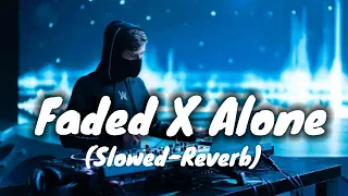 Faded X Alone | Alan Walker | (Slowed-Reverb)