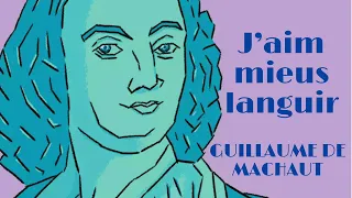 J'aim mieus languir guillaume de Machaut