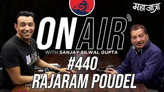 On Air With Sanjay #440 - Rajaram Poudel