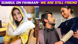 Sumbul Ne Bataya Kaisi Hai Fahmaan Sang Dosti, Fans Se Ki Aapas Mein Fight Naa Karne Ki Appeal