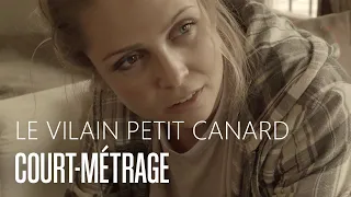 LE VILAIN PETIT CANARD [COURT-MÉTRAGE] - DRAME PSYCHOLOGIQUE