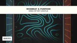 Wonbeat & Purpose - King Of My Castle