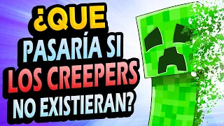 ¿Qué Pasaría Si Los Creepers NO Existieran en Minecraft?
