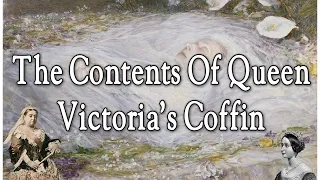 The Contents Of Queen Victoria's Coffin Narrated