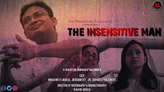 THE INSENSITIVE MAN | A HEART-TOUCHING BENGALI SHORT FILM (2024) | FULL HD (1080p)