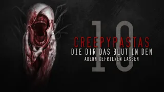 Creepypasta Compilation "10 Creepypastas die dir das Blut in den Adern..." German/Deutsch