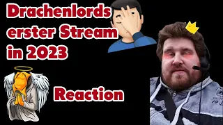 Drachenlords erster Stream in 2023... und er teilt gleich aus! Ofi Reaction