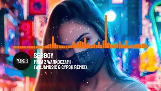 SebBoy-Mała z warkoczami (WujaMusic & CYP3K REMIX)