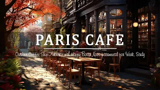 Paris Cafe Shop 🍀 Outdoor Coffee Shop Ambience with Happy Bossa Nova Instrumental for Work, Study