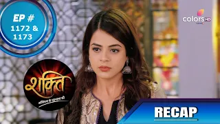 Shakti | शक्ति | Episode 1172 &1173 | Recap