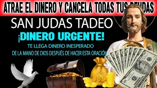 ¡DINERO URGENTE! 💲 Hoy verás el milagro que me estás pidiendo oraciones milagrosas SAN JUDAS TADEO