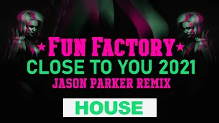 Fun Factory - Close To You 2022 (Jason Parker Edit)