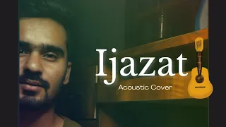 Ijazat🔥 | Arijit Singh | Acoustic Cover 😍