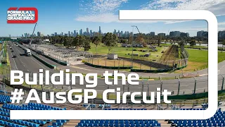 Building Melbourne's iconic F1 Grand Prix Circuit