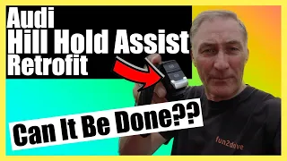 Audi Hill Hold Assist Retrofit...Can It Be Done?? | How to | DIY