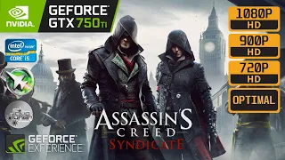 ASSASSINS CREED SYNDICATE - GTX 750 TI - i5-4590 (1080p, 900p, 720p)