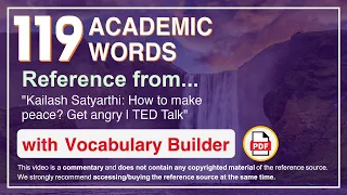 119 Academic Words Ref from "Kailash Satyarthi: How to make peace? Get angry | TED Talk"