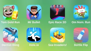 Tom Gold Run, Mr Bullet, Epic Race 3D, Om Nom Run, Dentist Bling, Hole.io, Sea Inveders, Bottle Flip