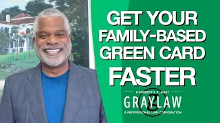 Green Card Through Family - How to Speed Up Family-Based Green Card - GrayLaw TV