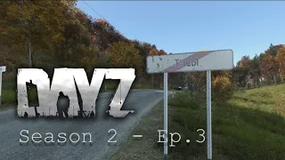 DayZ Season 2 - Ep. 3 | Road to Tisy |