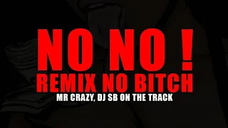 MR CRAZY - "NO NO !" (Official Remix)